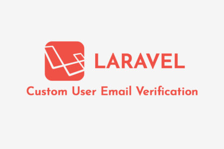Custom User Email Verification / Activation Laravel