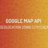 get geolocations city locality
