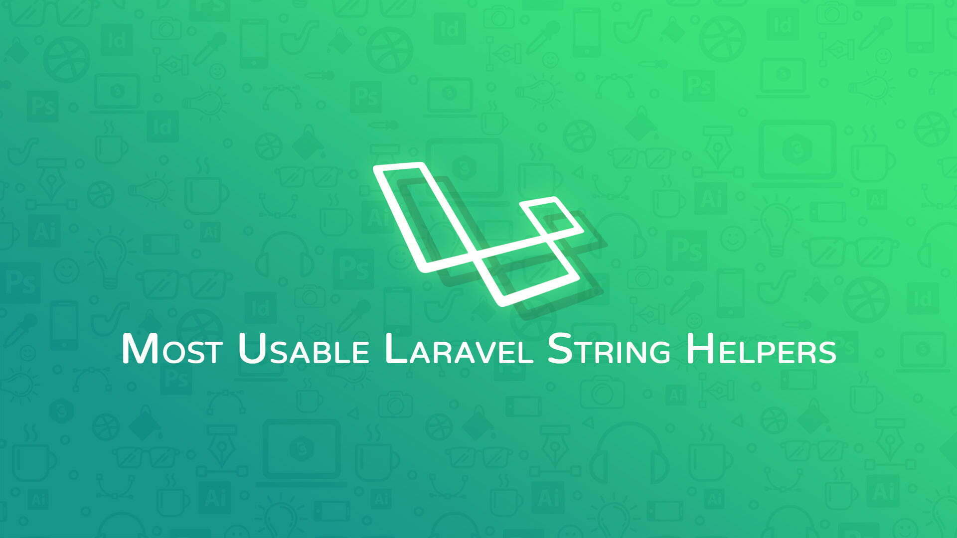 Most Usable Laravel String Helpers