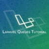 Laravel Queues Tutorial