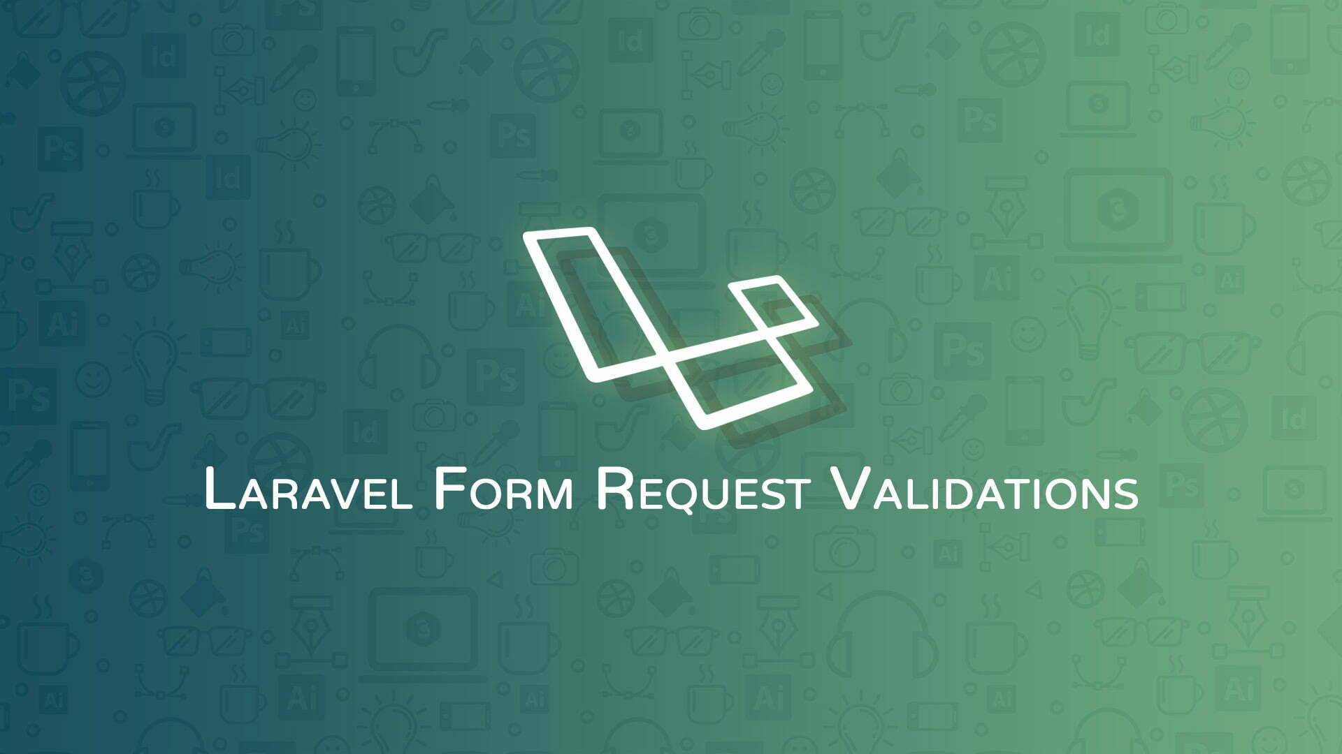 Laravel Form Request Validations