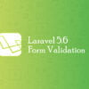 Laravel Form Validations
