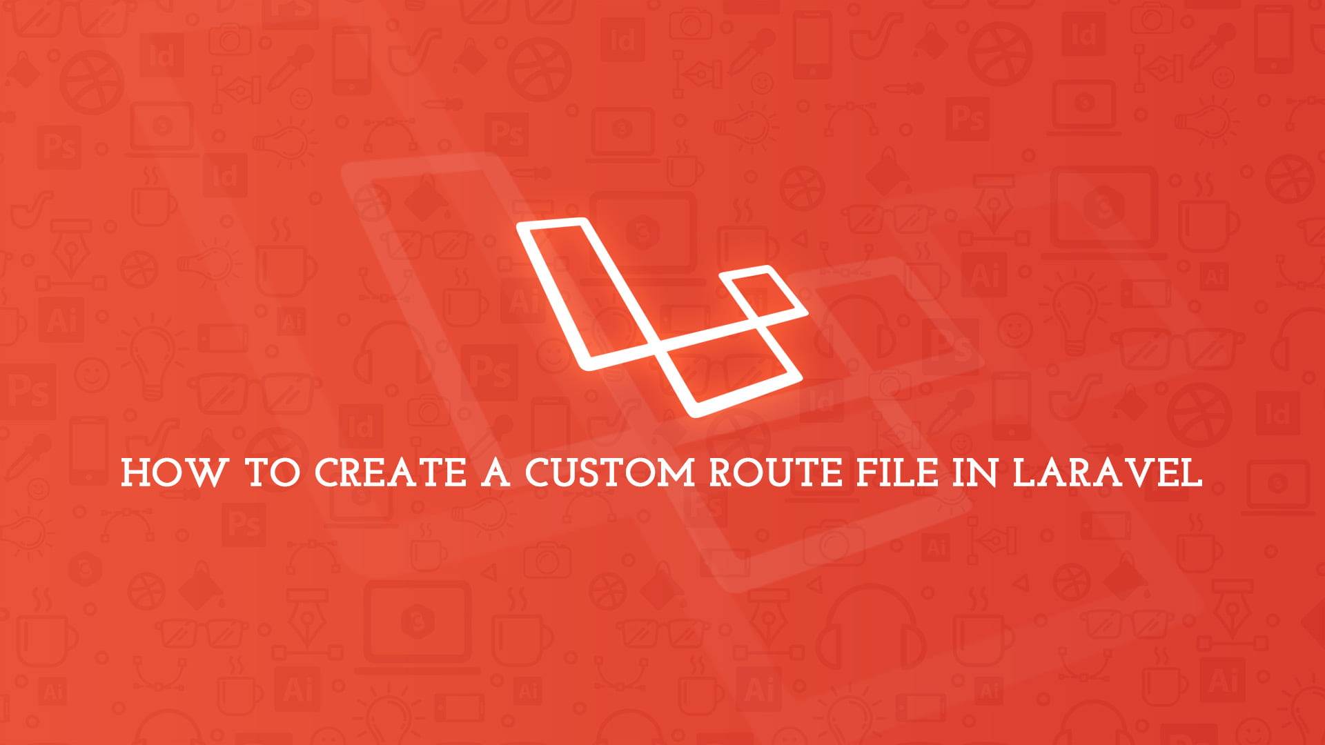 How to Create a Custom Route File in Laravel