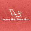 Laravel Mix a Brief Note