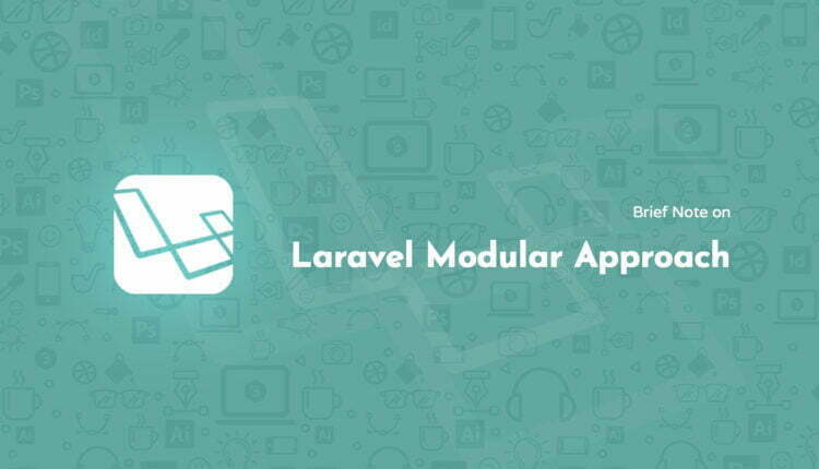 Brief Note on Laravel Modular Approach