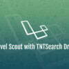 Laravel Scout with TNTSearch Driver