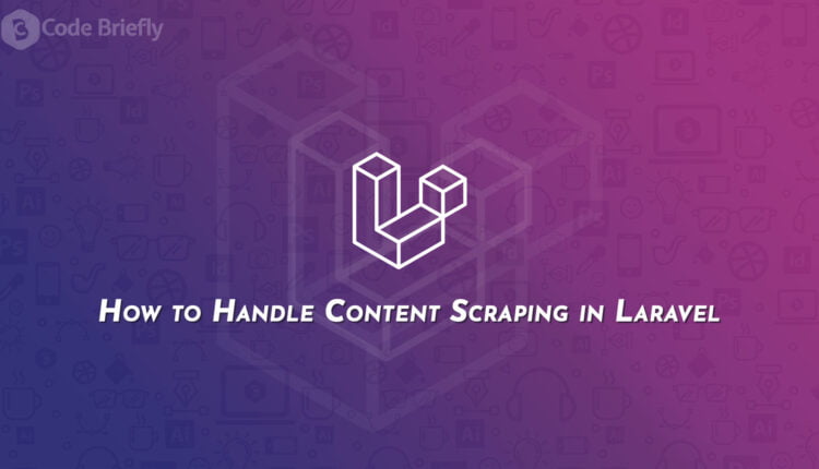 How to Handle Content Scraping in Laravel