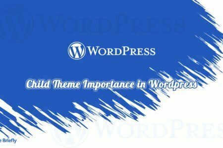 Child Theme Importance in WordPress