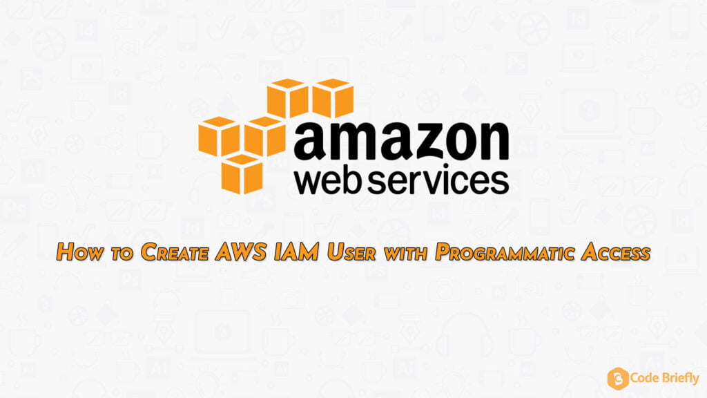 Create AWS IAM User with Programmatic Access